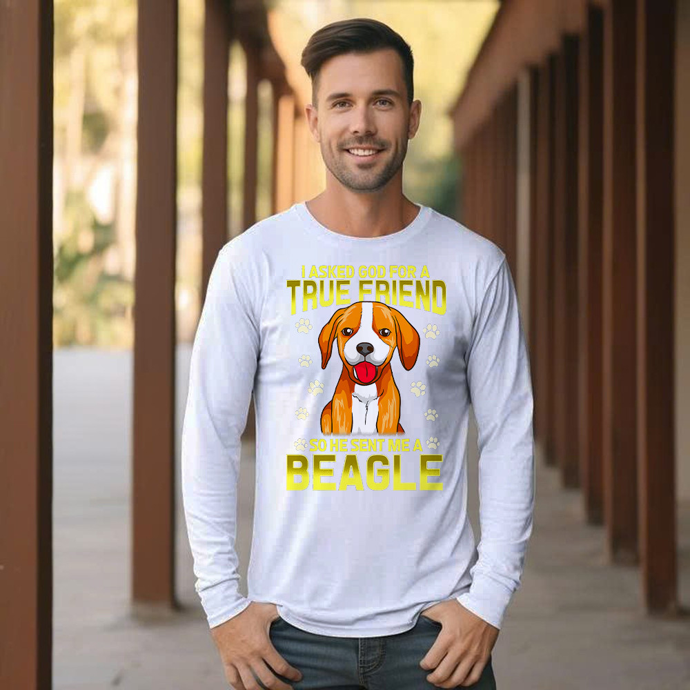 Beagle Dog Long Sleeve Shirt I Asked God For A True Friend 2021 Clothing Beagle Lovers Gifts