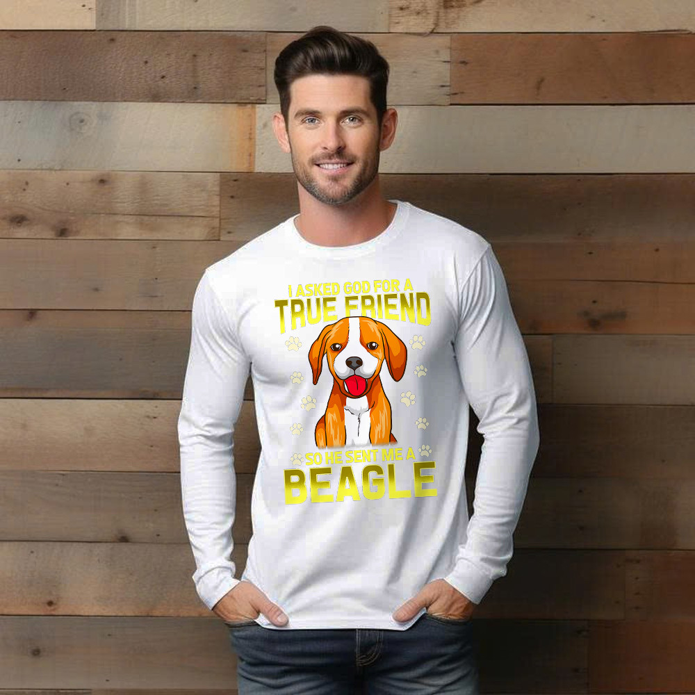 Beagle Dog Long Sleeve Shirt I Asked God For A True Friend 2021 Clothing Beagle Lovers Gifts