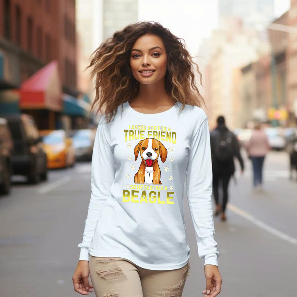 Beagle Dog Long Sleeve Shirt I Asked God For A True Friend 2021 Clothing Beagle Lovers Gifts
