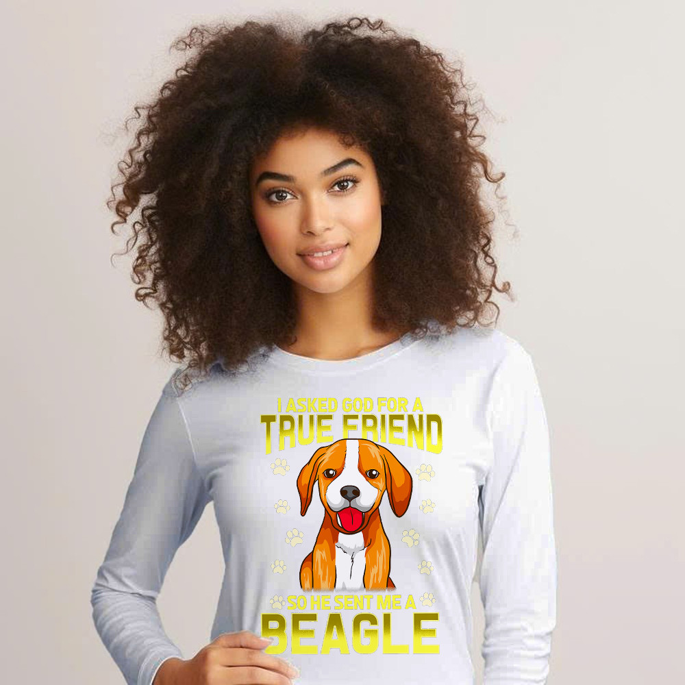 Beagle Dog Long Sleeve Shirt I Asked God For A True Friend 2021 Clothing Beagle Lovers Gifts