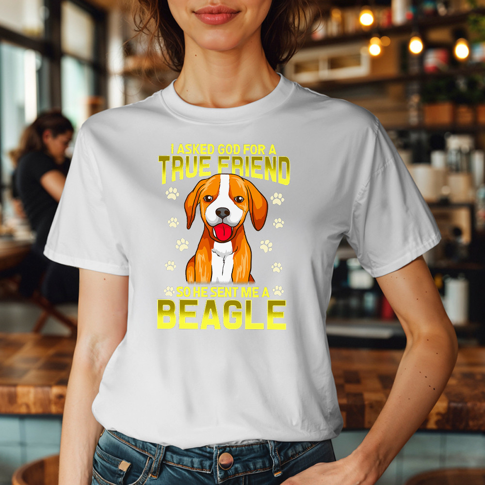 Beagle Dog T-Shirt I Asked God For A True Friend 2021 Clothing Beagle Lovers Gifts