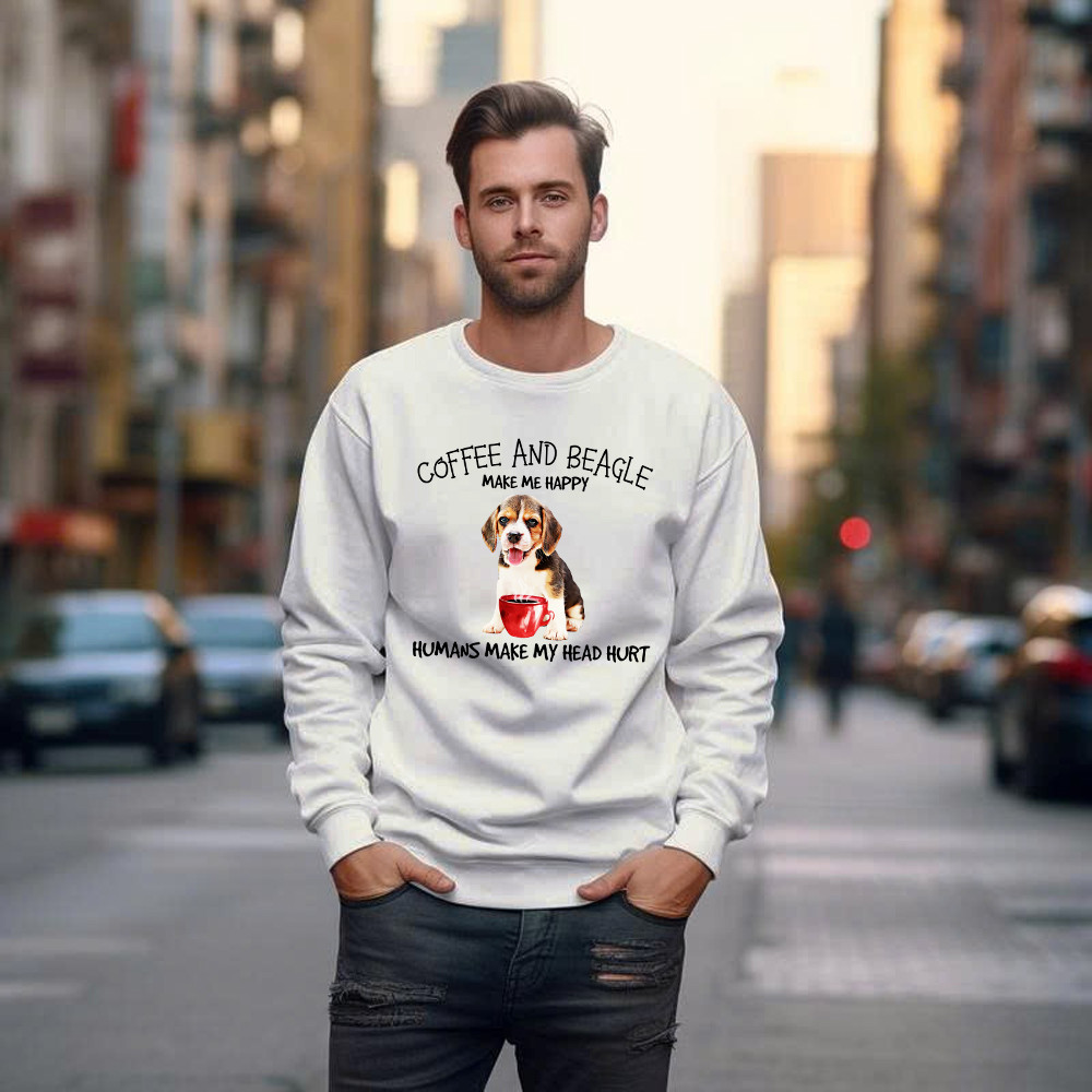 Coffee And Beagle Make Me Happy Husman Make My Head Hurt Sweatshirt Unique Coffee And Cute Dog Gifts Ideas For Salesman