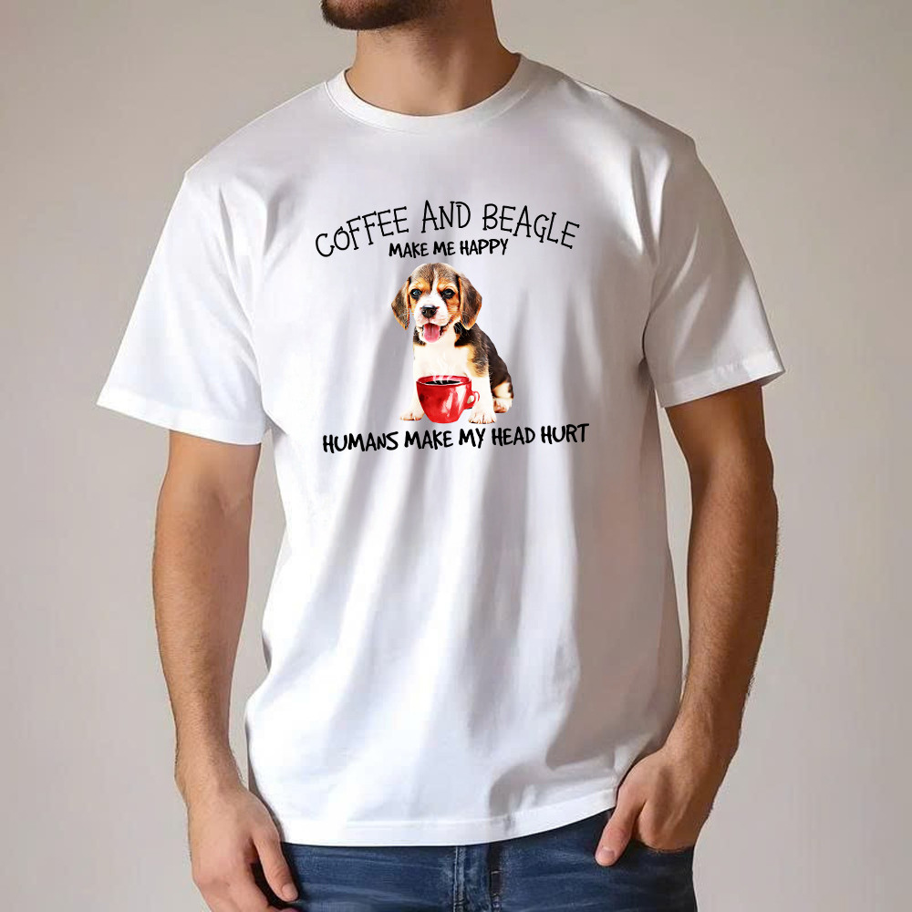 Coffee And Beagle Make Me Happy Husman Make My Head Hurt T Shirt Unique Coffee And Cute Dog Gifts Ideas For Salesman
